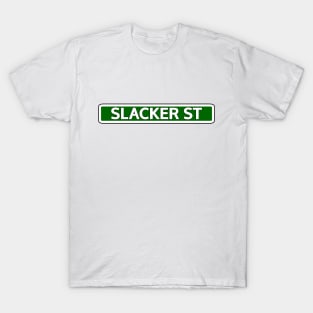 Slacker St Street Sign T-Shirt